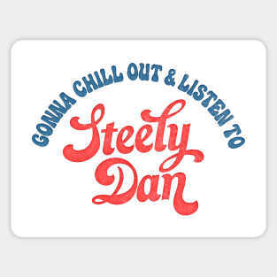 Gonna Chill Out & Listen To Steely Dan /// Retro-Style Design Sticker